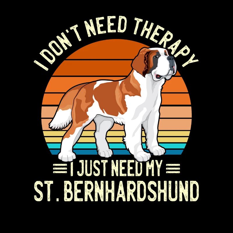 Just Need My Bernhardiner Hunderasse Geschenk