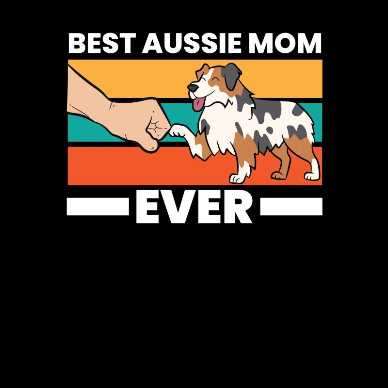Best Australian Shepherd Mom Ever