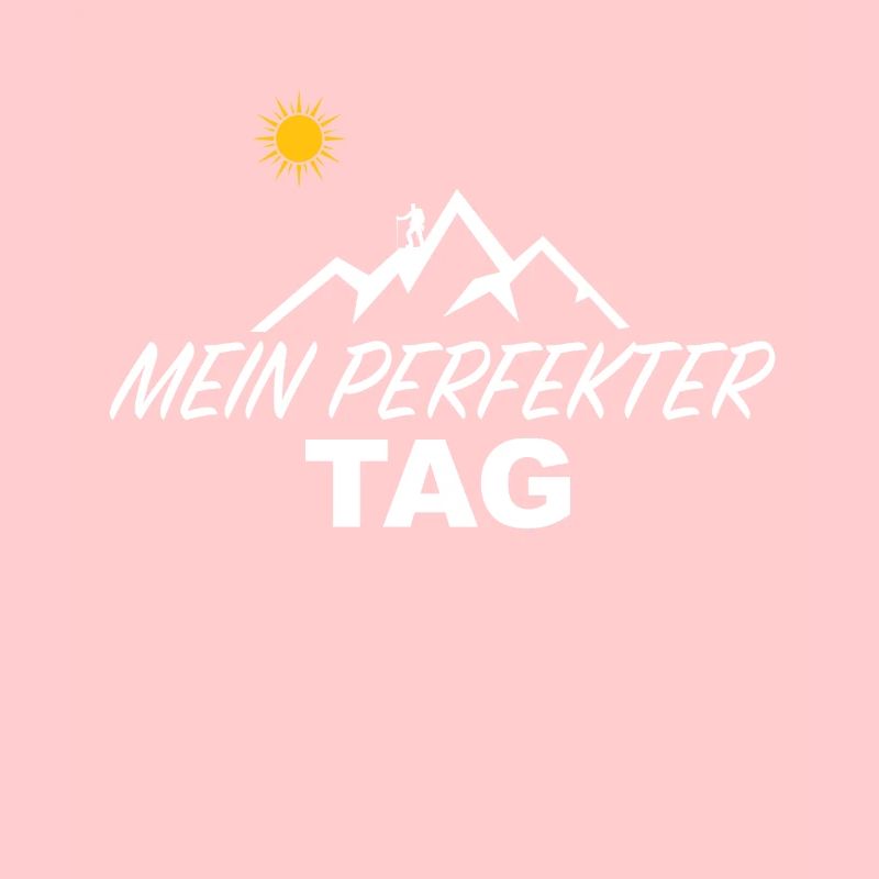 Perfekter Tag Wanderspruch Bergwanderer