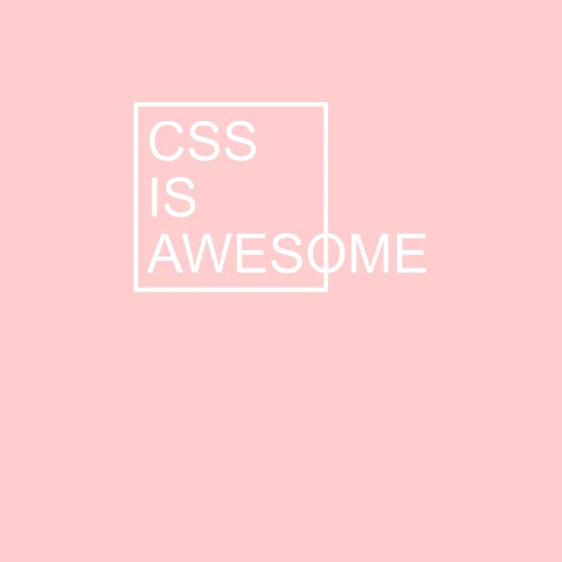 CSS IS AWESOME