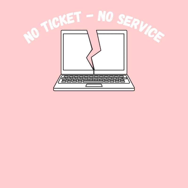 Pas de ticket, pas de service, pas de support informatique