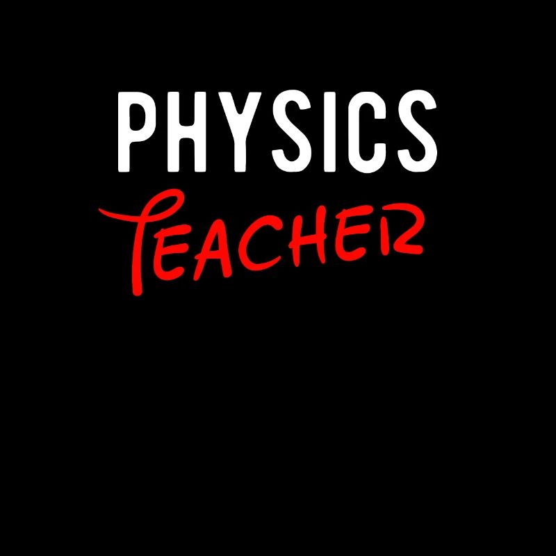PHYSICS SCIENCE TEACHER GIFT