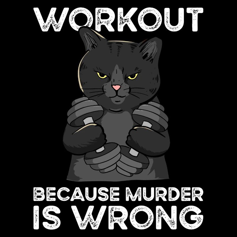 Workout Because Murder Is Wrong Cat