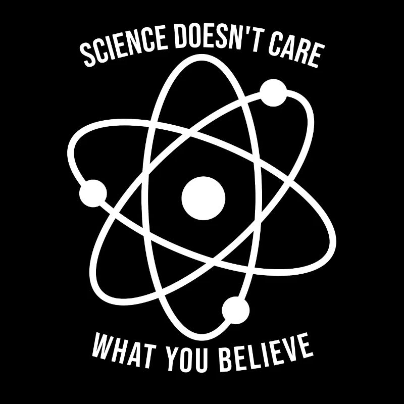 Science doesn't matter what you think