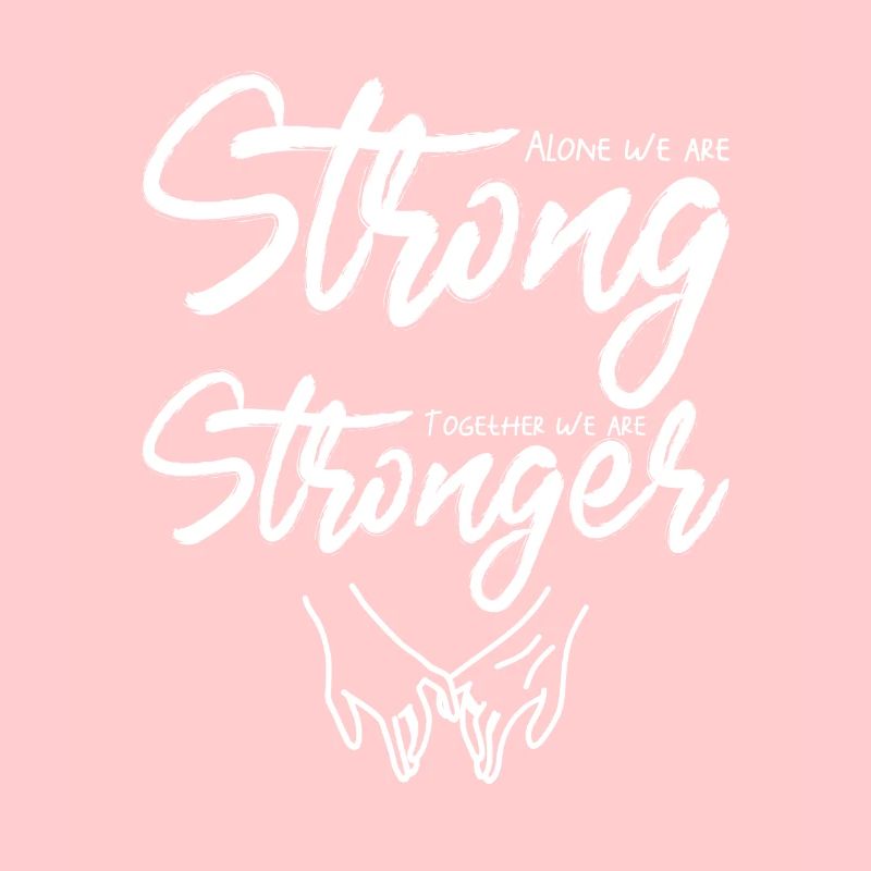 Alone we are strong together we are stronger