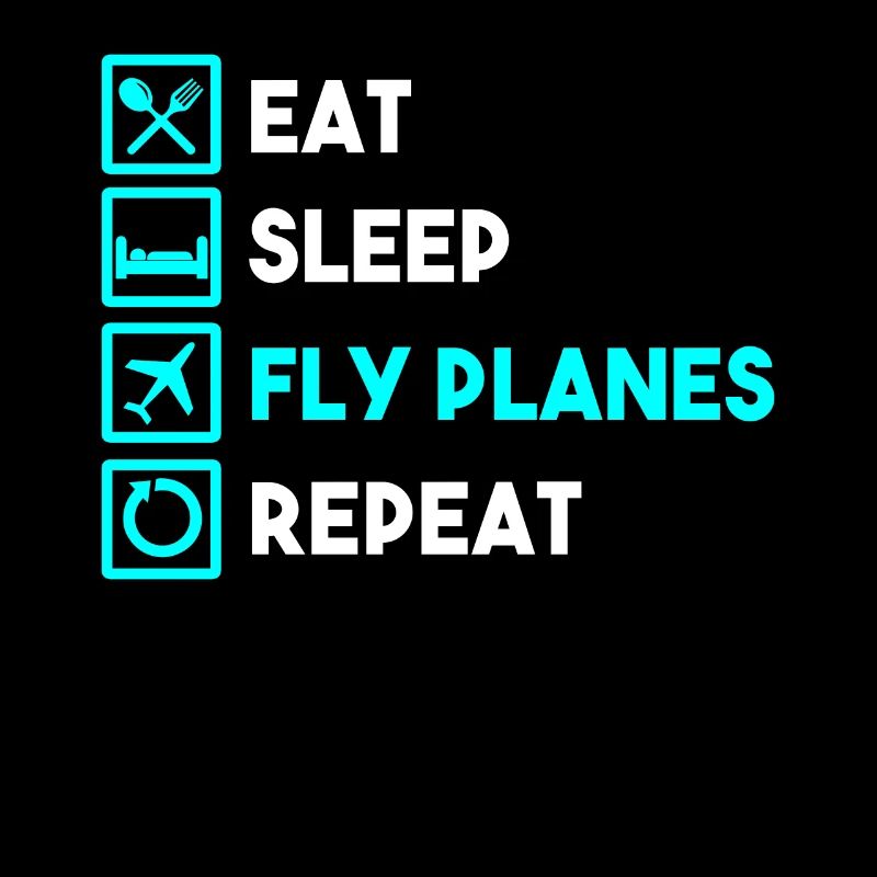 Eay Sleep Fly Planes Repeat Aircraft Pilot Co-pilo