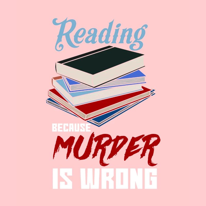 Reading because Murder is Wrong Bücherwurm Buch