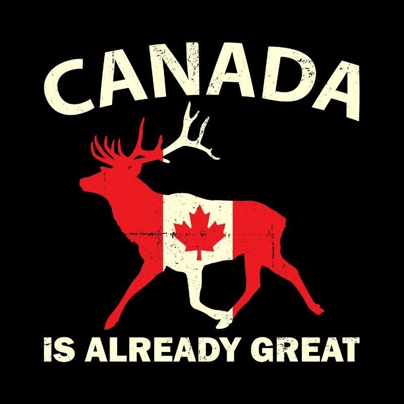 DEER WITH CANADA FLAG CANADA IS ALREADY GREAT