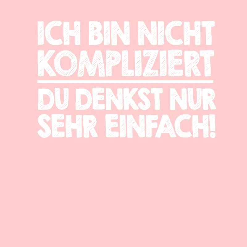 Ich bin nicht kompliziert du denkst nur sehr