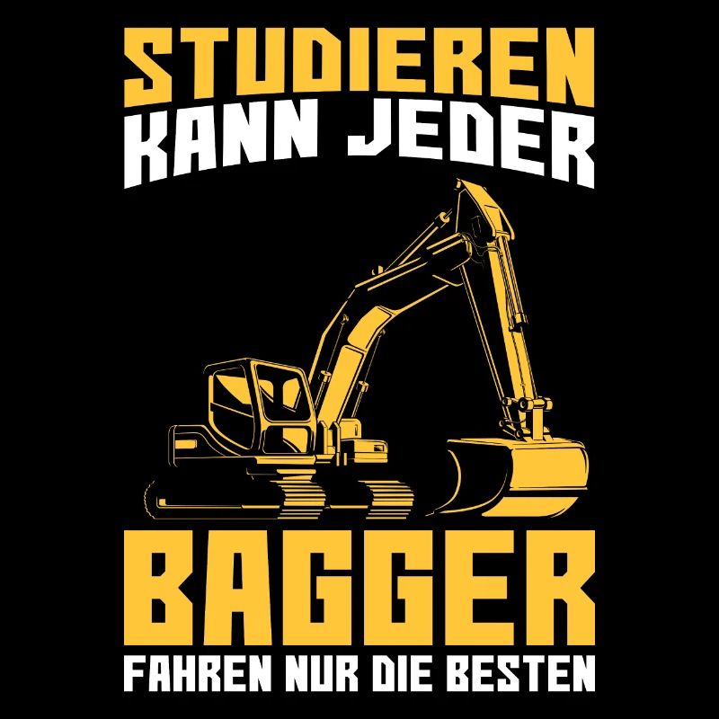 Baggerfahrer Bagger Spruch