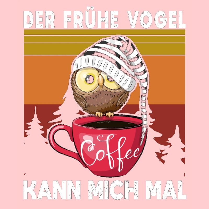 Der Frühe Vogel Kann Mich Mal Eule Kaffee