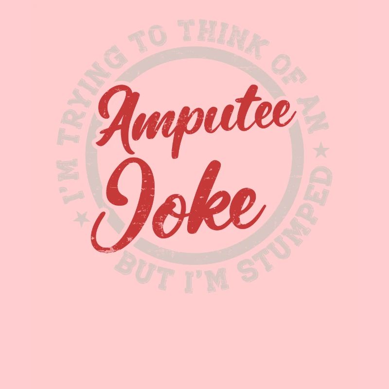 Amputation Rollstuhl I'm Stumped Amputee Joke