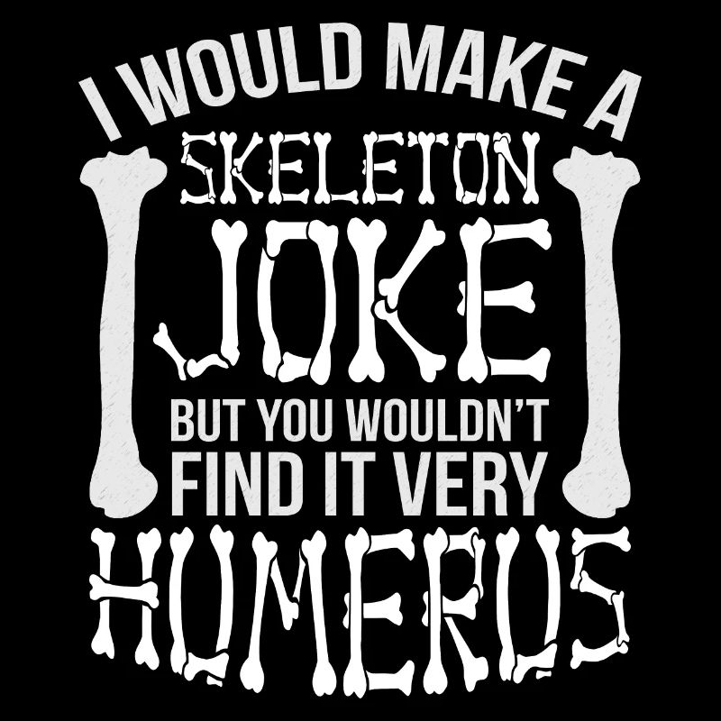 Skeleton Anatomy Pun Gift