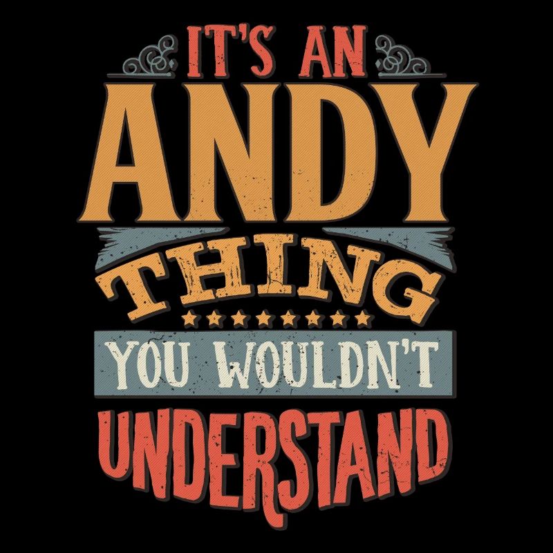 C’est une chose andy que vous ne comprendriez pas - Andy