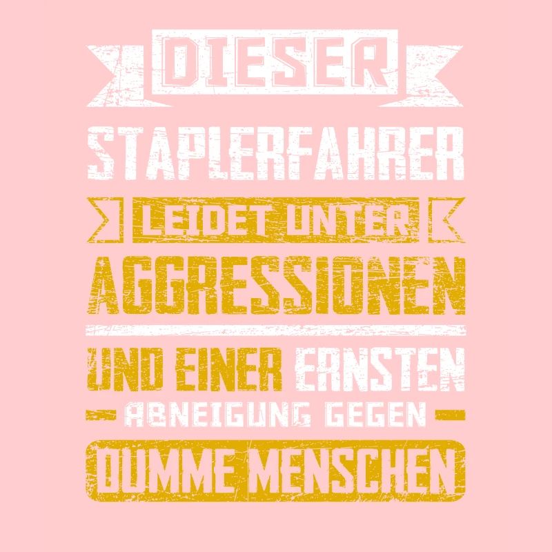 Staplerfahrer Lustiger Spruch