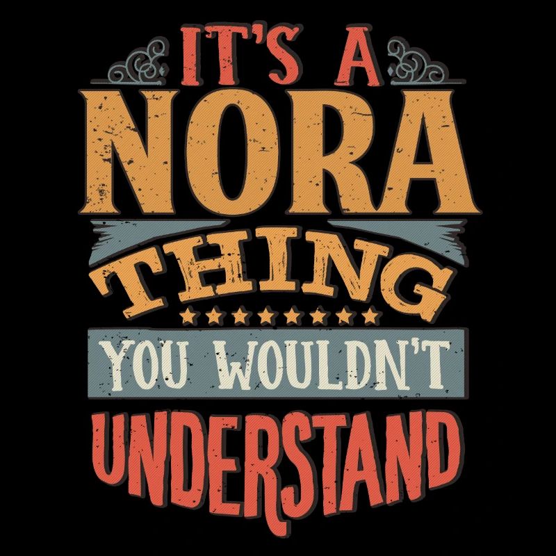 It's A Nora Thing You Wouldnt Understand - Nora