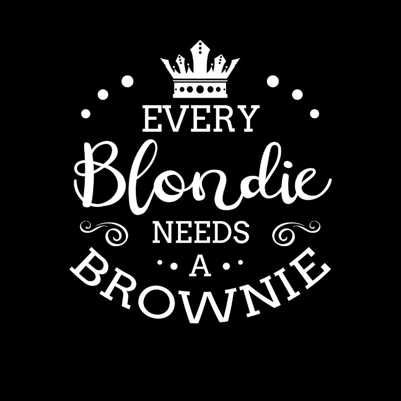 Every Blondie Needs A Brownie