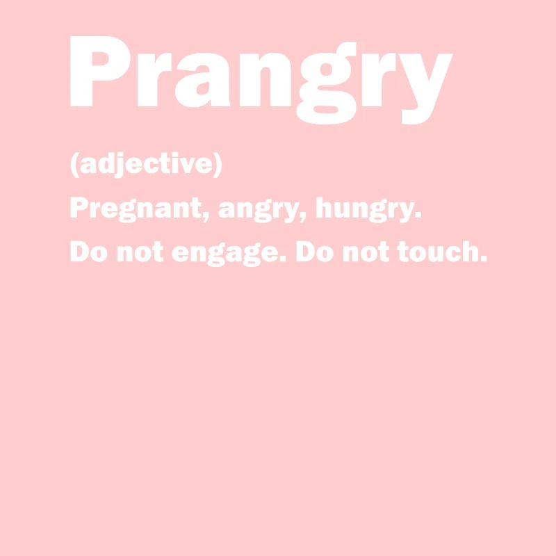 Prangry Angry Hungry Do Not Engage Do Not Touch