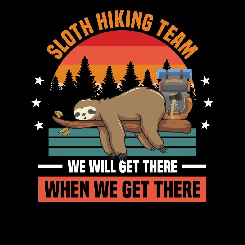 Sloth Hiking Team We Will Get There When We Get Th