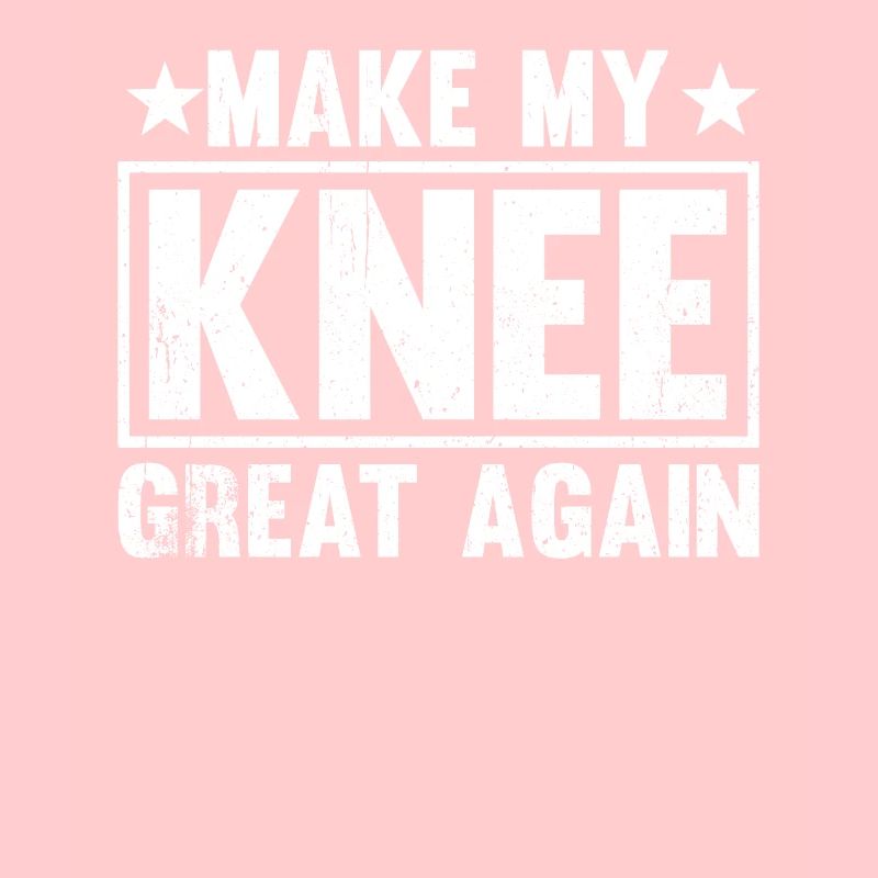 Make My Knee Great Again