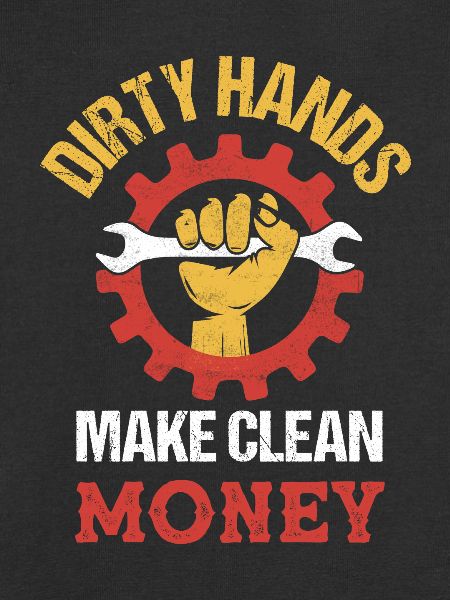 Dirty Hands Make Clean Money Garage Mechanic Tool