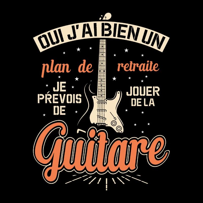 Mon Plan De Retraite C'est Jouer De Guitare