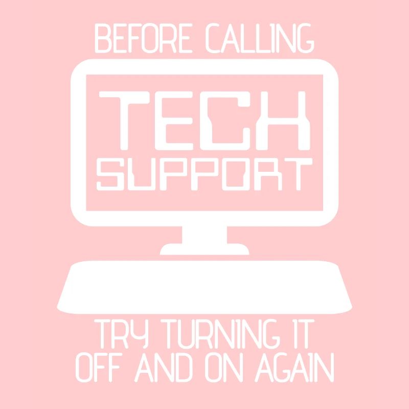 Turn On And Off Again Tech Support