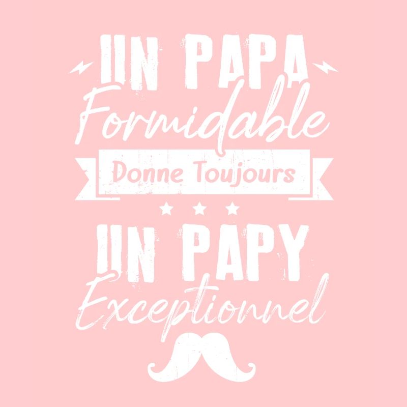 Papa Formidable Donne Toujours Papy Exceptionnel