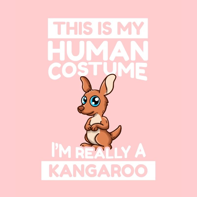 This Is My Human Costume I'm Really A Kangaroo
