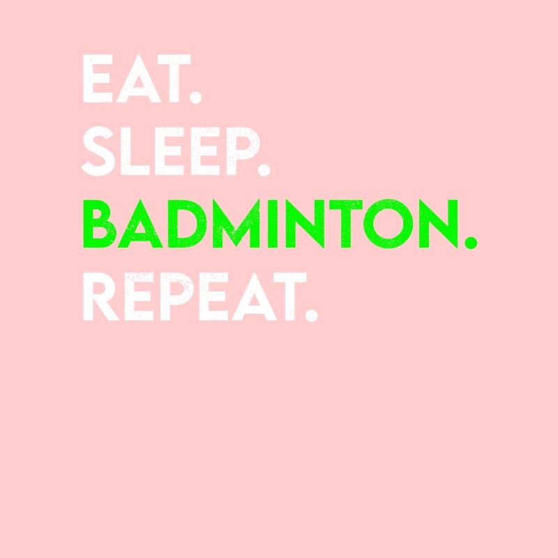 manger dormir badminton répéter