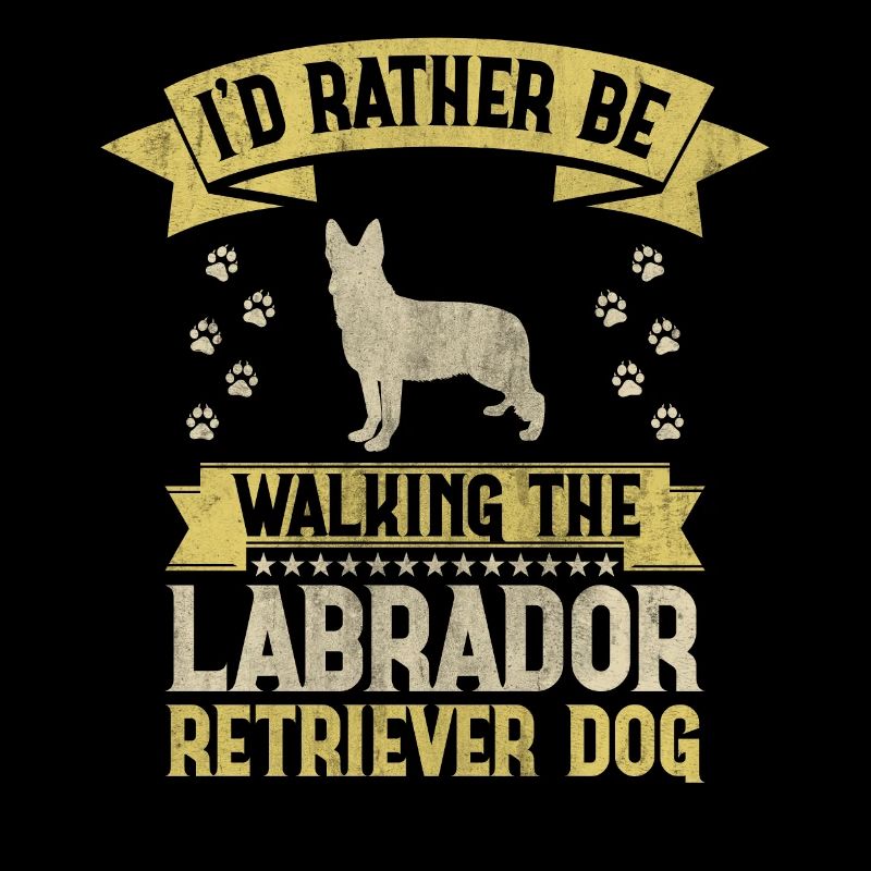 I'd Rather Be Walking The Labrador Retriever Dog