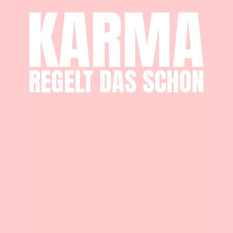 Karma regelt das schon freche Sprüche