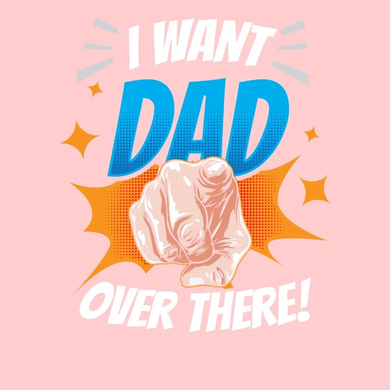 Ich Will Das Da Drüben Papa Vater Tag Vater Papi