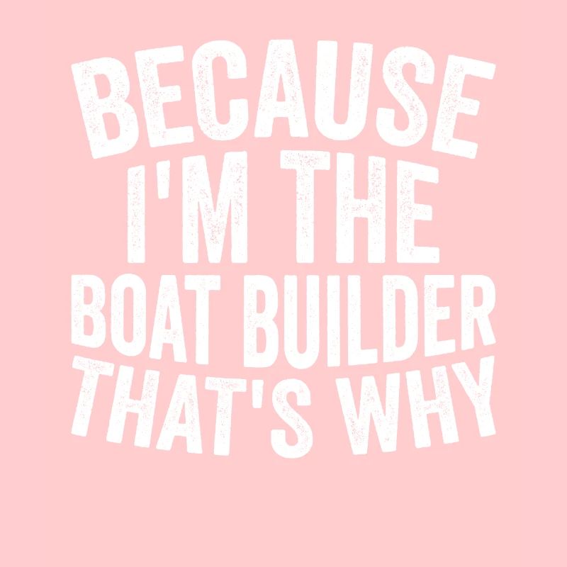Artisanat - Parce que je suis le constructeur de bateaux