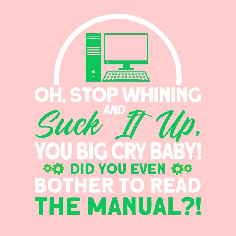 Stop whining and swallow it down Sysadmin