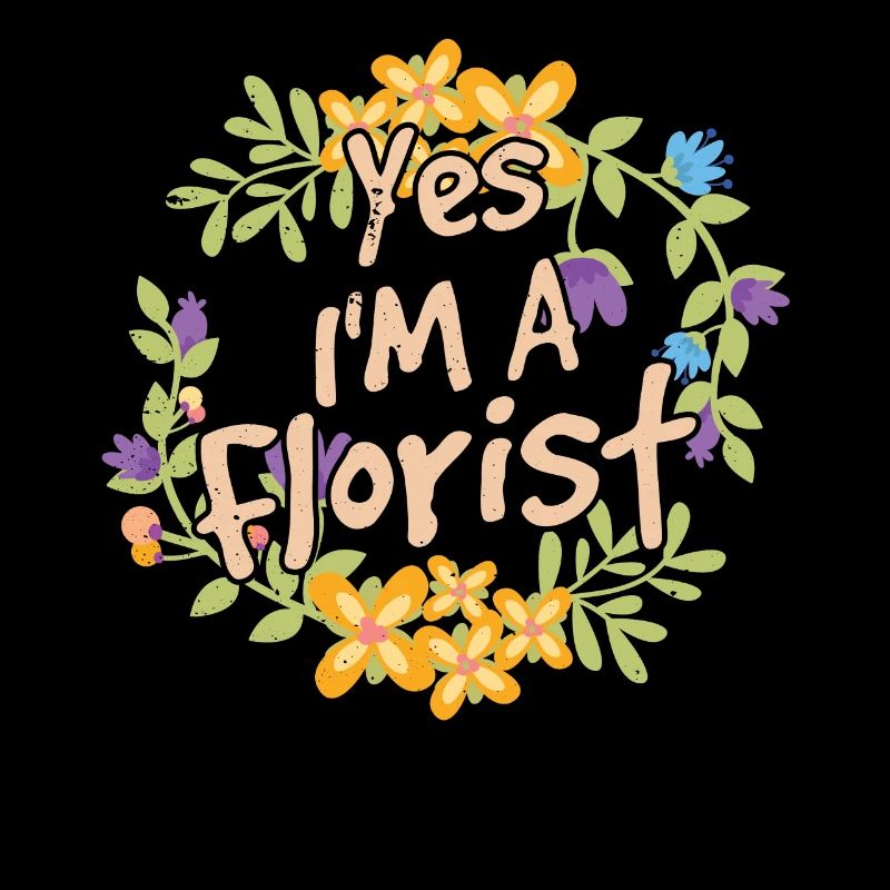 Ja Ich Bin Ein Florist Blumenladen Blume Pflanze