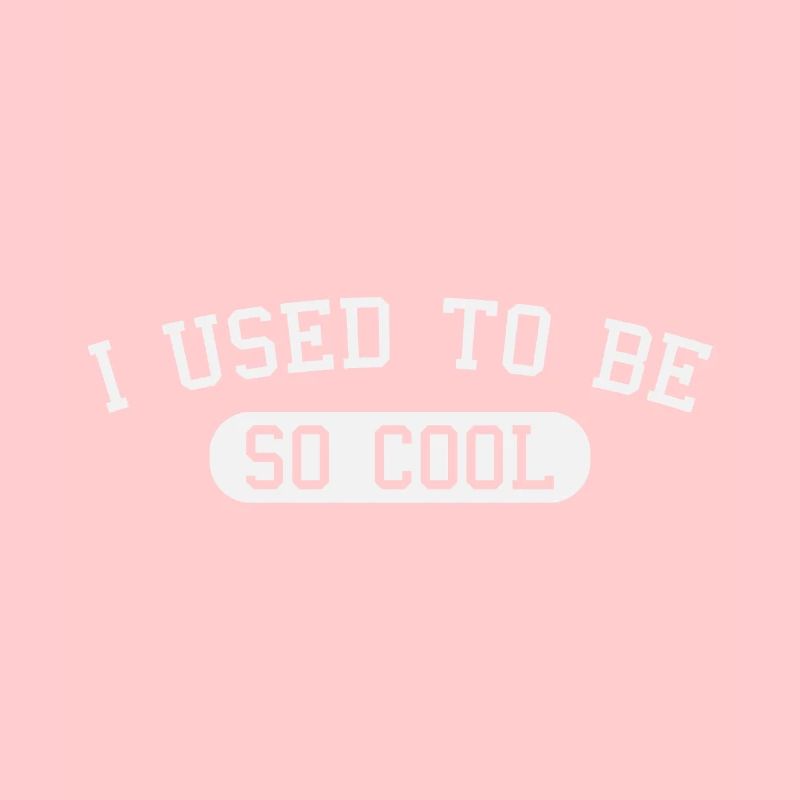 J’avais l’habitude d’être tellement cool