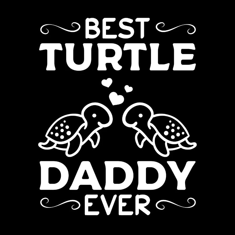 Sea Turtle Daddy Best Turtle Daddy Ever Cute