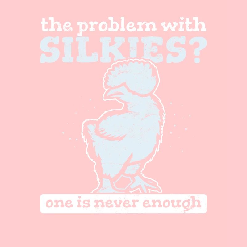 The Problem With Silkies? One Is Never Enough Silk