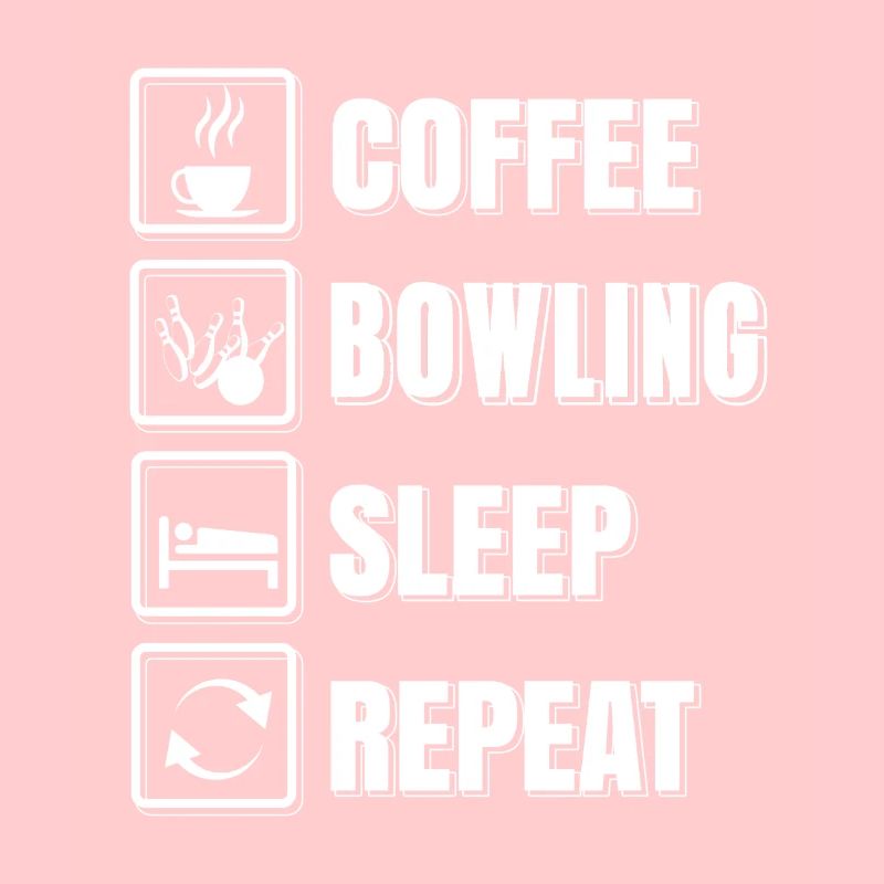 Coffee Bowling Sleep Repeat Funny Bowling Tea