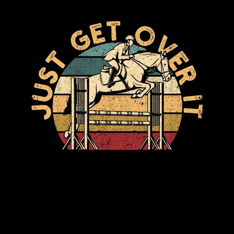 Just Get Over It Riding Show Jumping Riding