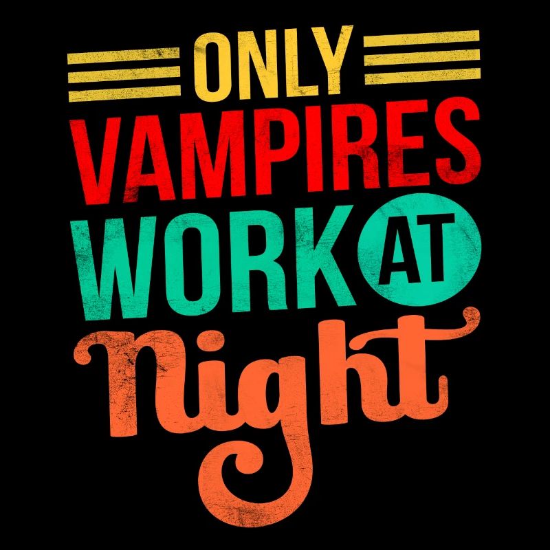 Nur Vampire Arbeiten Nachts Sprüche Tagschicht
