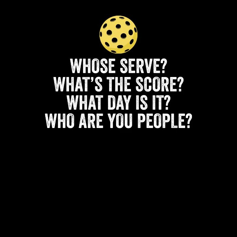 Funny Pickleball Whose Serve League Pickleball Fun