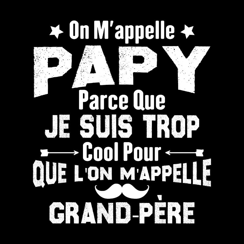 On m'appelle Papy parce que je suis trop cool