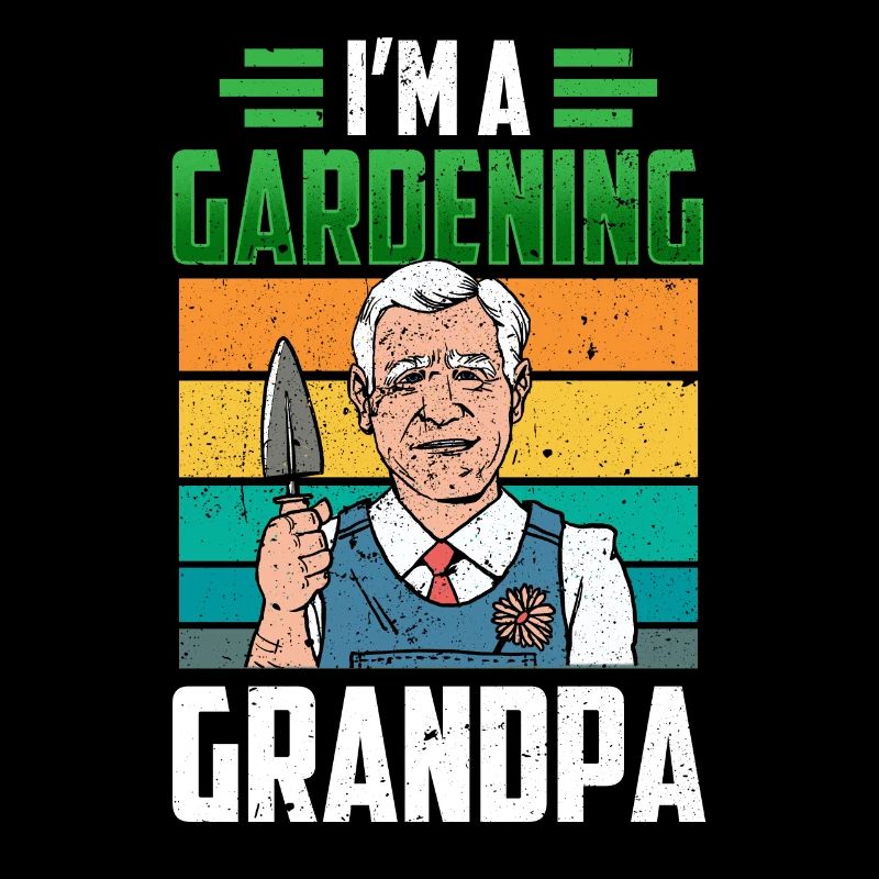 Ich Bin Ein Gärtnernder Opa Garten Gartenarbeit