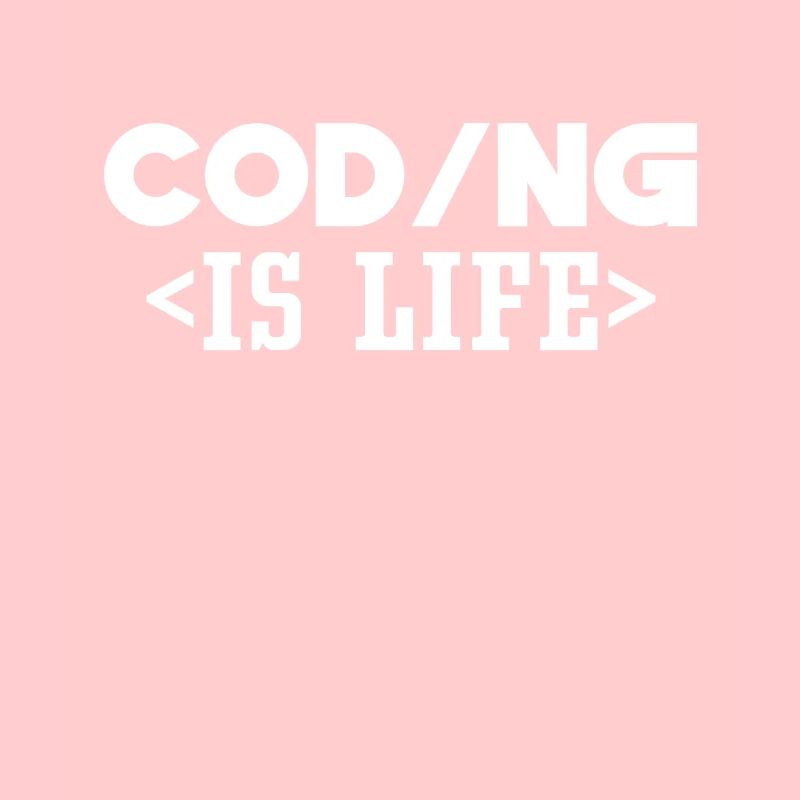 Coding Is Life Code Programmer Coder