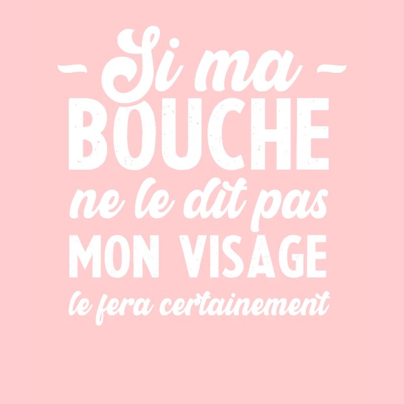 Si ma bouche ne le dit pas, mon visage le fera
