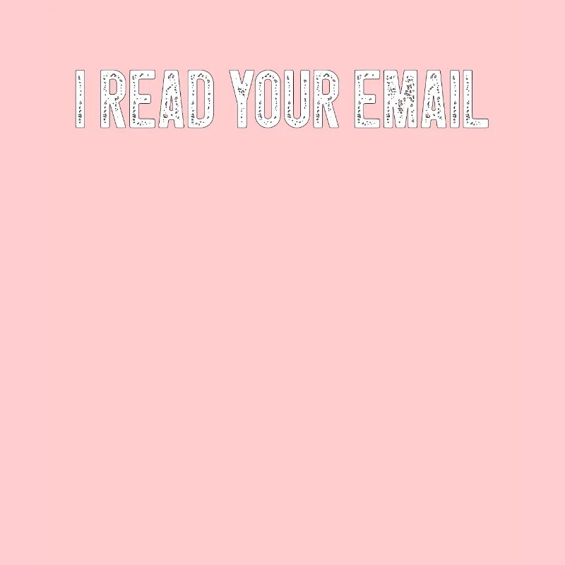 I Read Your Email Funny Computer Programmer