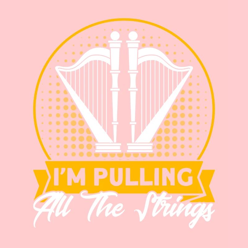 Harpist I pull all strings gift