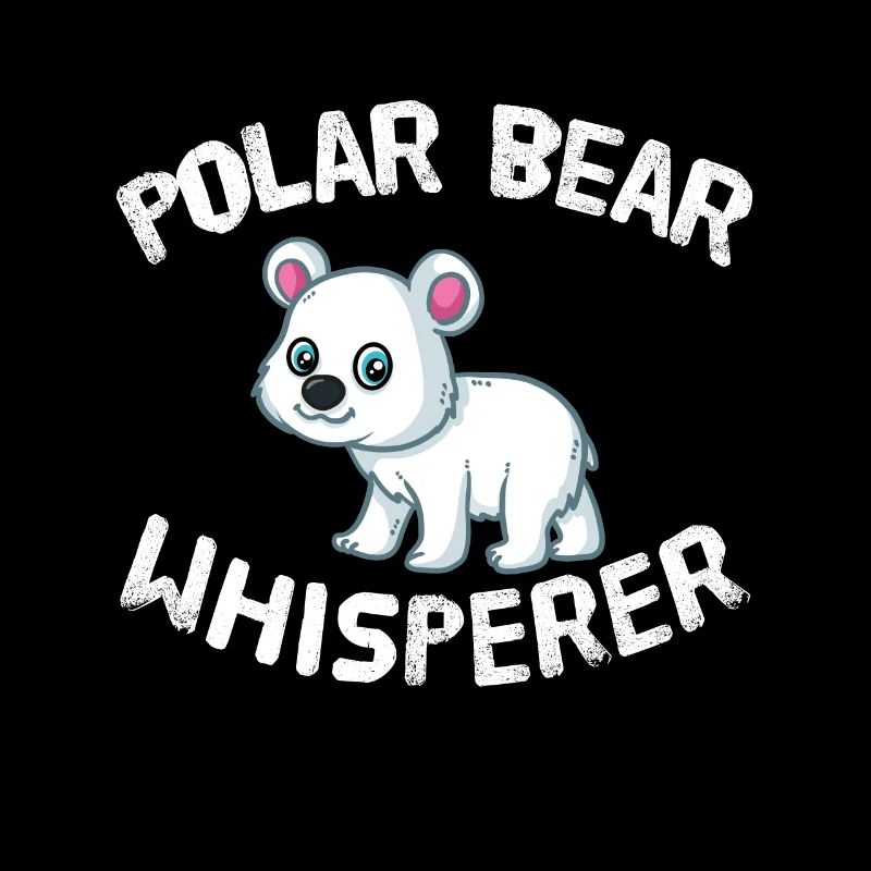 Funny Polar Bear Lover Polar Bear Whisperer